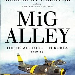 OSPREY PUBLISHING MiG Alley: The US Air Force In Korea Book All Books