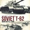 OSPREY PUBLISHING Soviet T-62 Main Battle Tank Book
