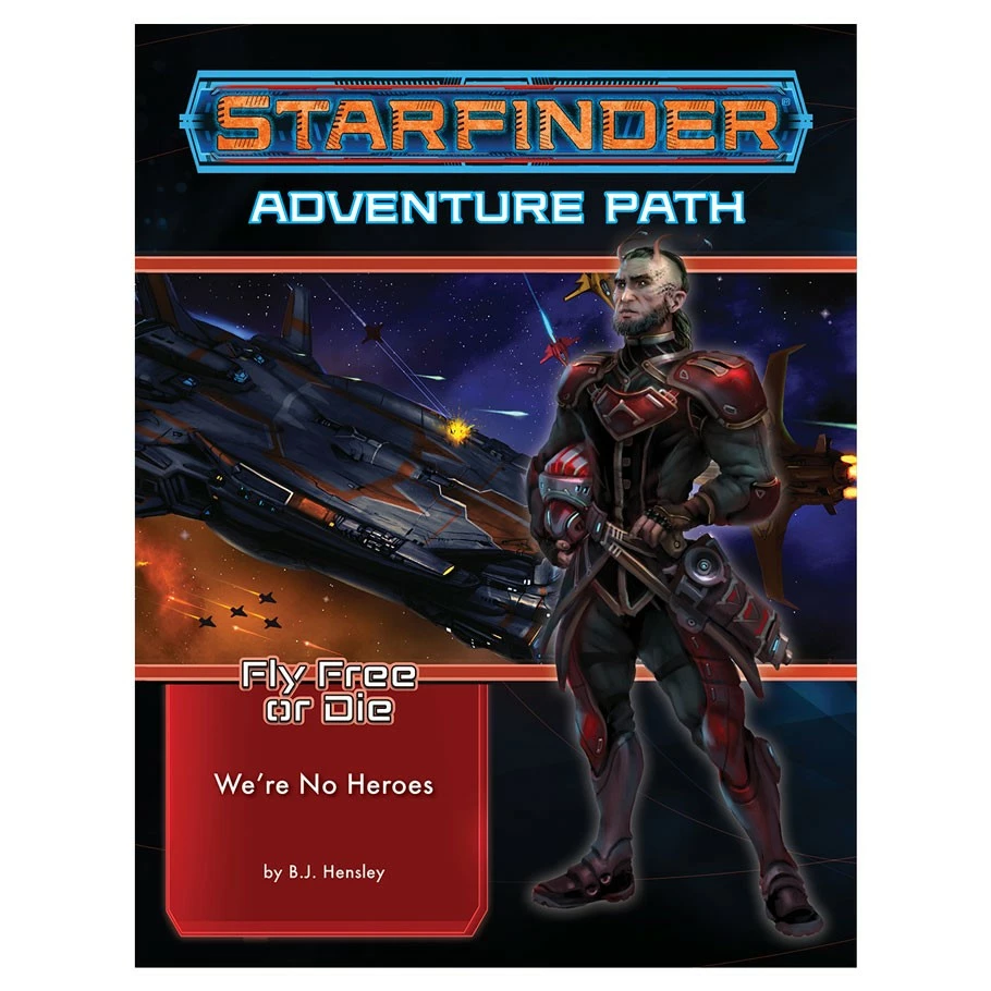 PAIZO, INC. Starfinder: Adv Path: We’re No Heroes: Fly Free Or Die 1/6 Role Playing Game 3 PAIZO, INC. Starfinder: Adv Path: We’re No Heroes: Fly Free Or Die 1/6 Role Playing Game