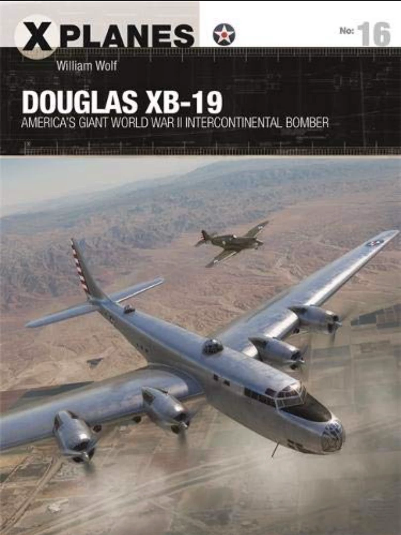 OSPREY PUBLISHING All Books Douglas XB-19: America's Giant World War II Intercontinental Bomber Book 3 OSPREY PUBLISHING All Books Douglas XB-19: America's Giant World War II Intercontinental Bomber Book