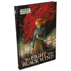 Fantasy Flight Games Arkham Horror Novella: To Fight The Black Wind All Books