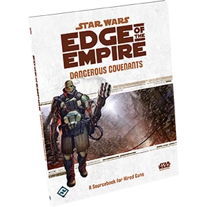 Fantasy Flight Games All Books Star Wars: Edge Of The Empire - Dangerous Covenants Role Playing Game 3 Fantasy Flight Games All Books Star Wars: Edge Of The Empire - Dangerous Covenants Role Playing Game