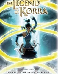 DARK HORSE COMICS All Books The Legend Of Korra: The Art Of The Animated Series: Spirits HC Art Book Vol.2
