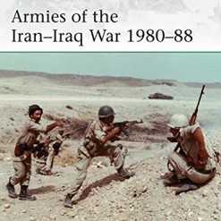 OSPREY PUBLISHING All Books Armies Of The Iran–Iraq War 1980–88 Novel Book