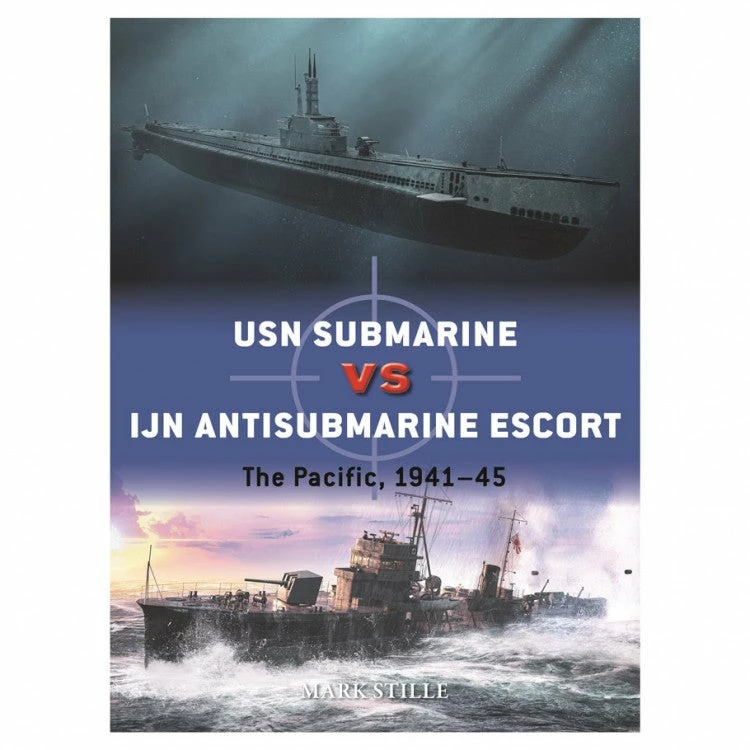 OSPREY PUBLISHING All Books USN Submarine V IJN Antisubmarine Escort Book 3 OSPREY PUBLISHING All Books USN Submarine V IJN Antisubmarine Escort Book