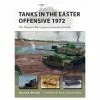 OSPREY PUBLISHING Tanks In The Easter Offensive 1972 Novel Book