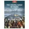 OSPREY PUBLISHING All Books The Viking Siege Of Paris Book