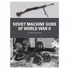OSPREY PUBLISHING All Books Soviet Machine Guns Of World War II Novel Book