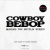 Cowboy Bebop Making Of Netflix Series (C: 0-1-2) - Titan Comics Graphic Novel (Hardcover) Novels